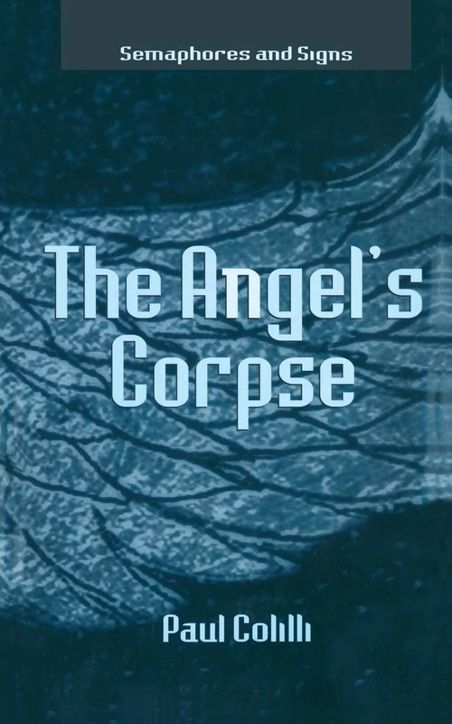 The Angel’s Corpse (Semaphores and Signs)