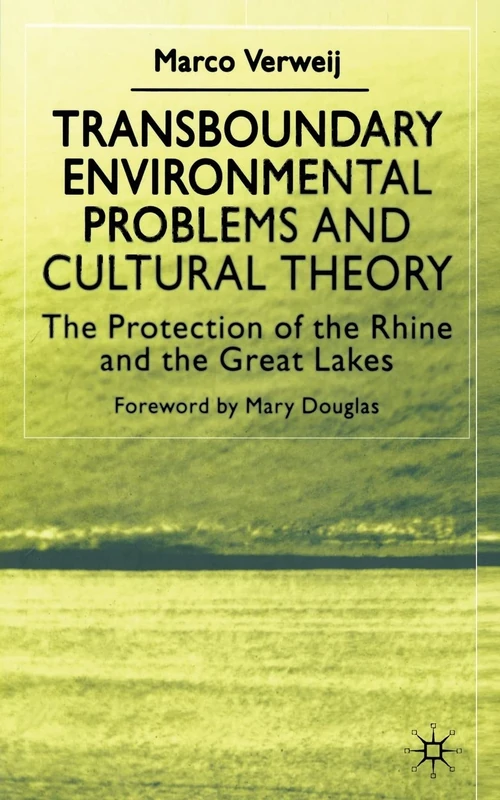 Transboundary Environmental Problems and Cultural Theory: The Protection of the Rhine and the Great Lakes
