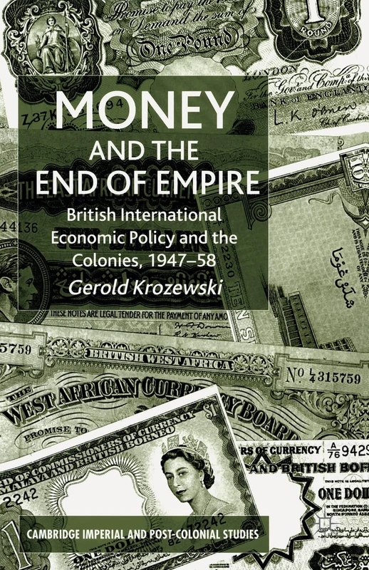 Money and the End of Empire - Macmillan Economic History Book
