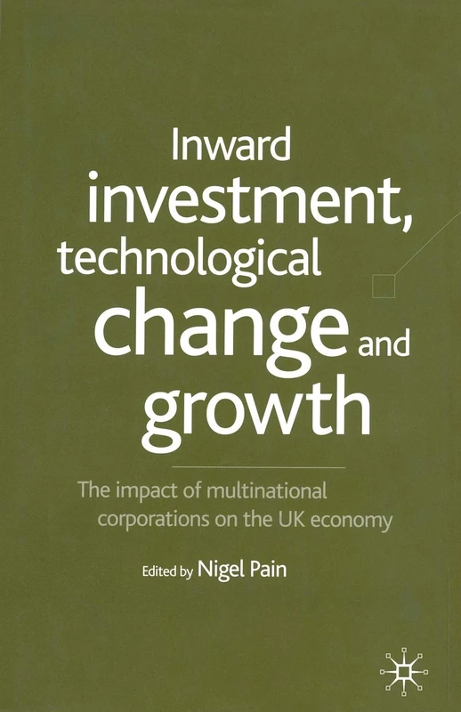 Inward Investment, Technological Change and Growth: The Impact of Multinational Corporations on the UK Economy