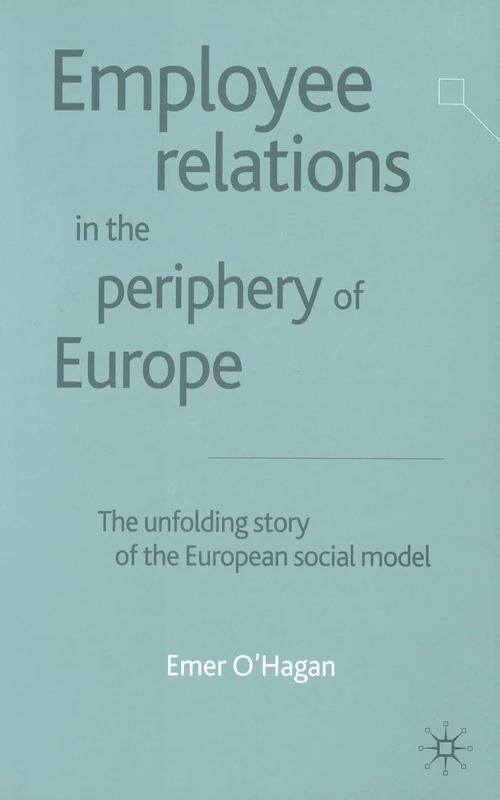 Employee Relations in the Periphery of Europe: The Unfolding Story of the European Social Model - Image 1