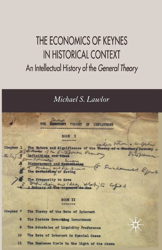 The Economics of Keynes in Historical Context: An Intellectual History of the General Theory