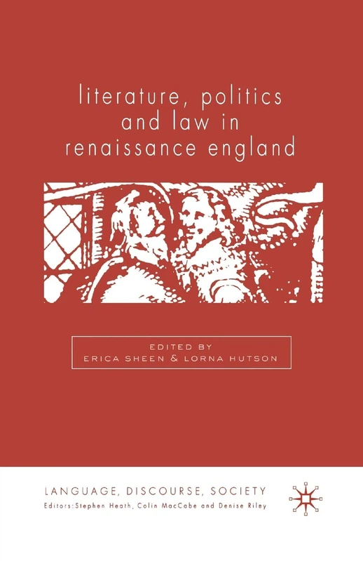 Literature, Politics and Law in Renaissance England (Language, Discourse, Society)