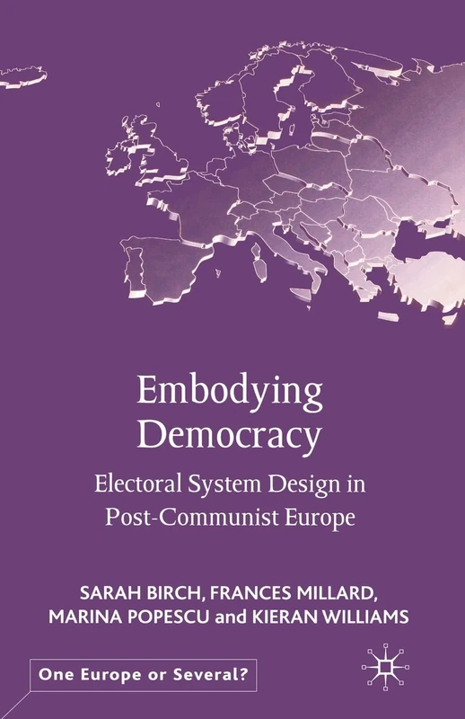 Embodying Democracy: Electoral System Design in Post-Communist Europe (One Europe or Several?) - Image 1