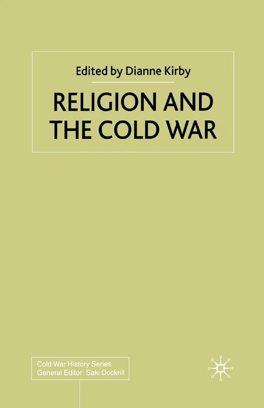 Religion and the Cold War (Cold War History)