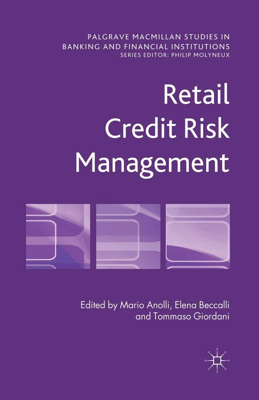 Retail Credit Risk Management (Palgrave Macmillan Studies in Banking and Financial Institutions)