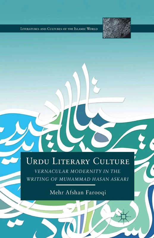 Urdu Literary Culture: Vernacular Modernity in the Writing of Muhammad Hasan Askari (Literatures and Cultures of the Islamic World) - Image 1