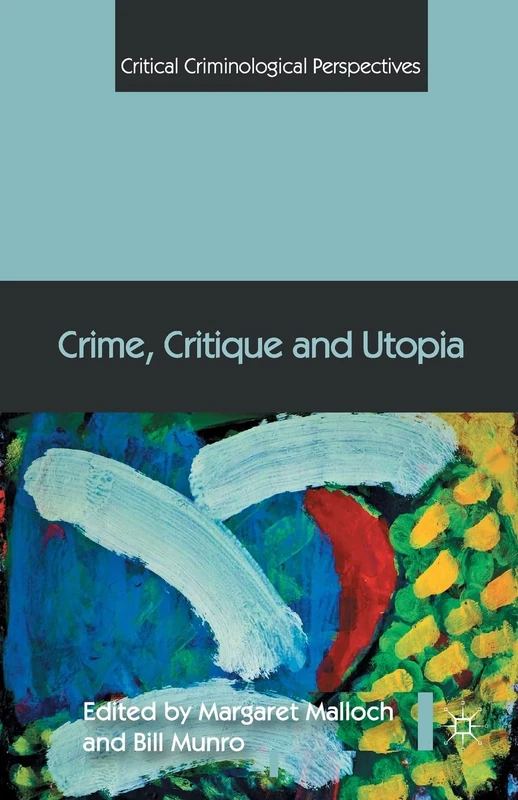 Crime, Critique and Utopia (Critical Criminological Perspectives) - Image 1
