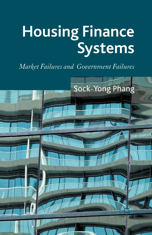 Housing Finance Systems: Market Failures and Government Failures