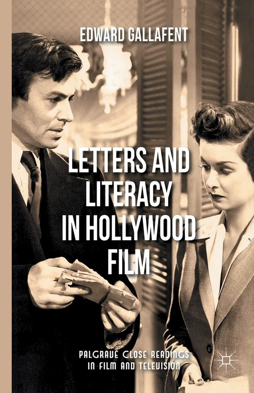 Letters and Literacy in Hollywood Film (Palgrave Close Readings in Film and Television)