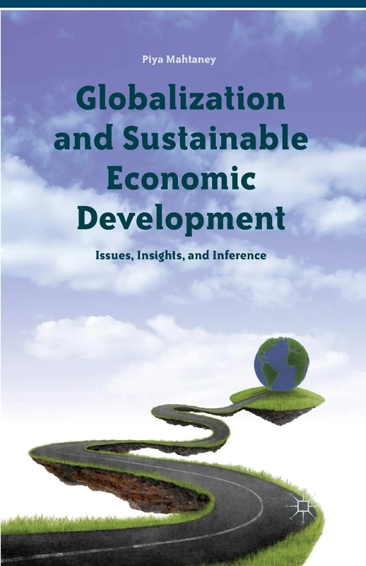 Globalization and Sustainable Economic Development: Issues, Insights, and Inference