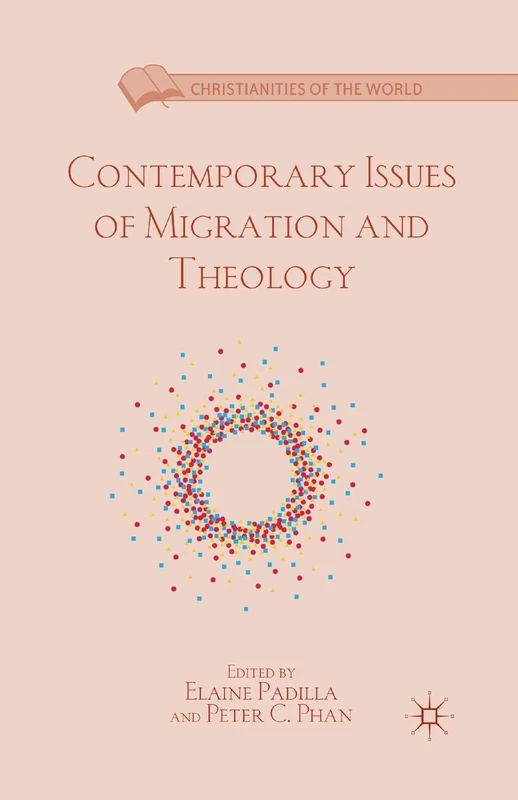 Contemporary Issues of Migration and Theology (Christianities of the World)