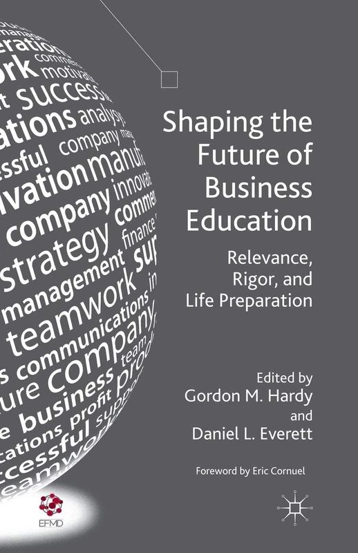 Shaping the Future of Business Education: Relevance, Rigor, and Life Preparation