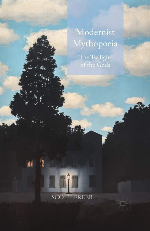 Modernist Mythopoeia: The Twilight of the Gods
