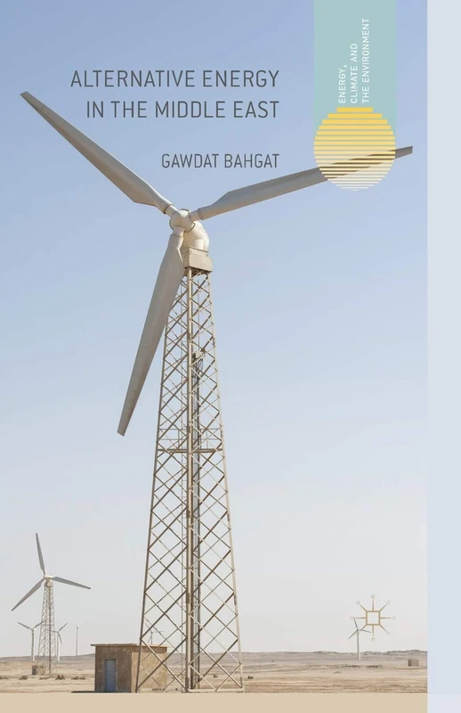 Alternative Energy in the Middle East (Energy, Climate and the Environment)