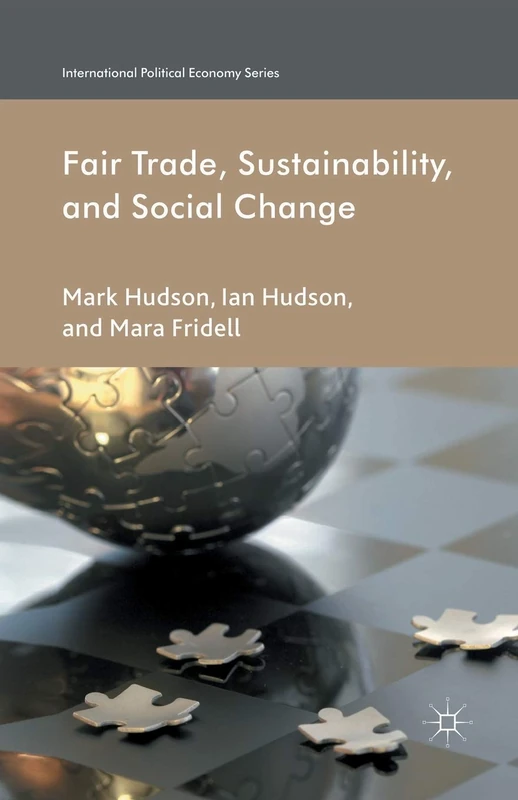 Fair Trade, Sustainability and Social Change (International Political Economy Series)