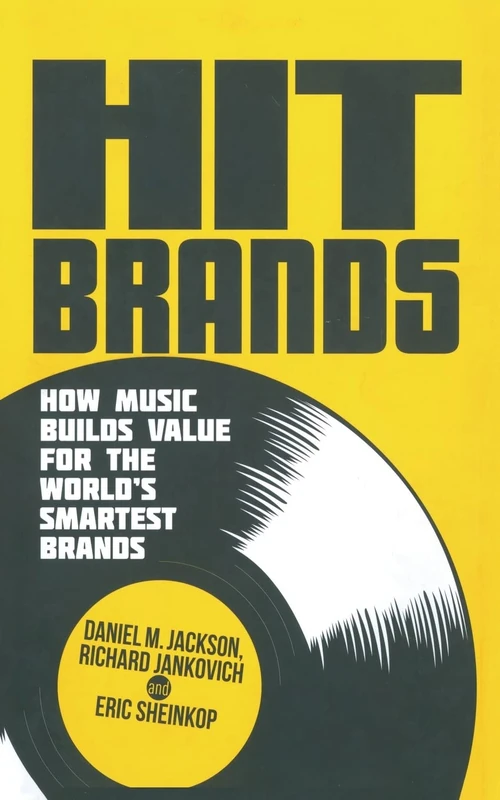 Hit Brands: How Music Builds Value for the World's Smartest Brands
