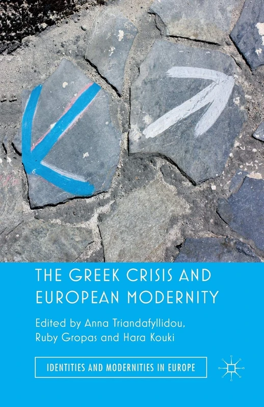 The Greek Crisis and European Modernity (Identities and Modernities in Europe)