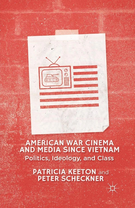 American War Cinema and Media since Vietnam: Politics, Ideology, and Class