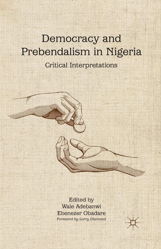 Democracy and Prebendalism in Nigeria: Critical Interpretations - Image 1