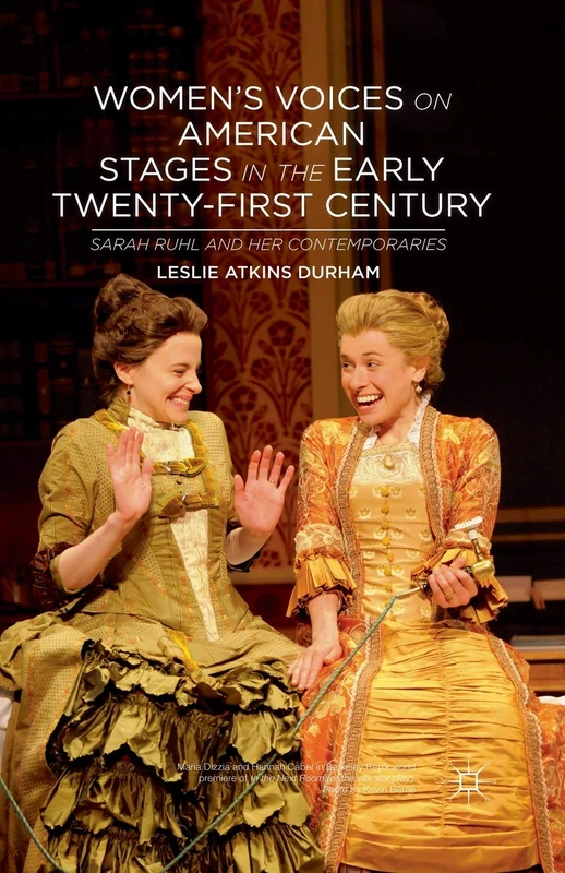 Women's Voices on American Stages in the Early Twenty-First Century: Sarah Ruhl and Her Contemporaries