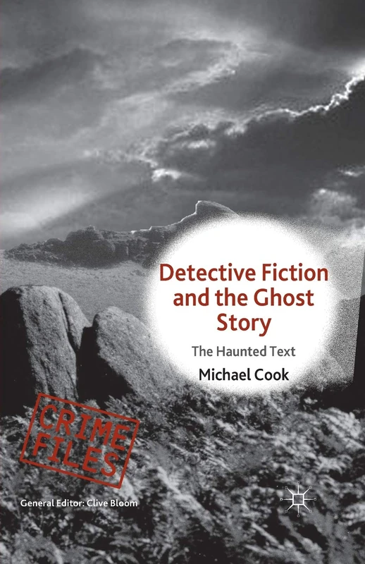 Detective Fiction and the Ghost Story: The Haunted Text (Crime Files)