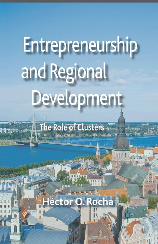Entrepreneurship and Regional Development: The Role of Clusters
