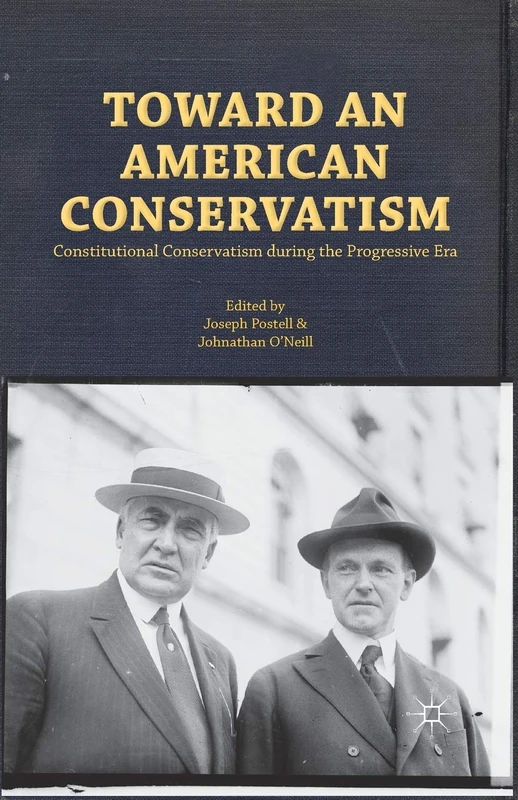 Toward an American Conservatism: Constitutional Conservatism during the Progressive Era - Image 1