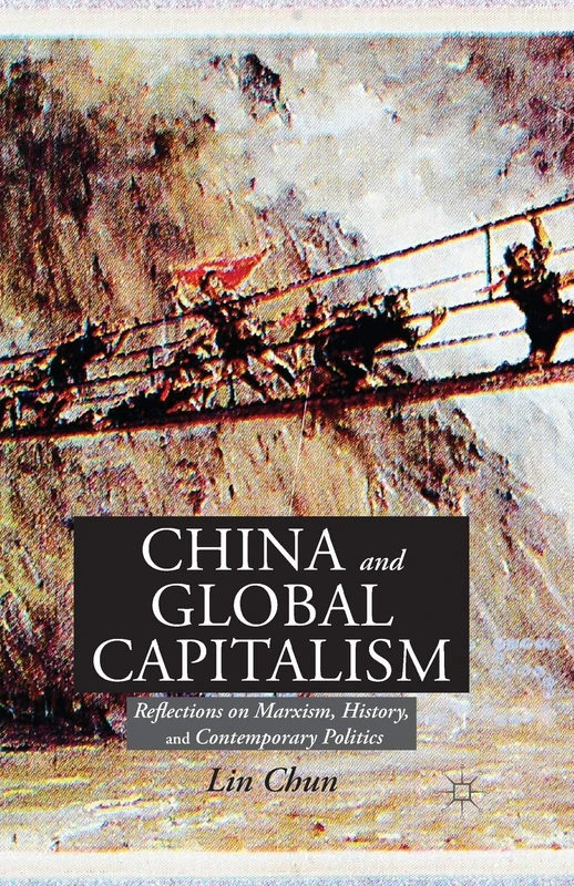 China and Global Capitalism: Reflections on Marxism, History, and Contemporary Politics