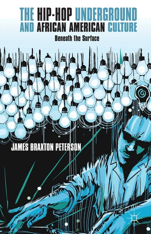 The Hip-Hop Underground and African American Culture: Beneath the Surface