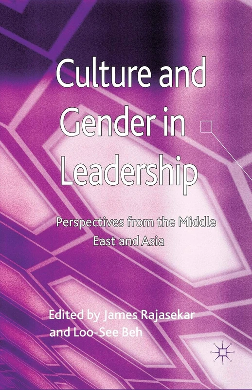 Culture and Gender in Leadership: Perspectives from the Middle East and Asia