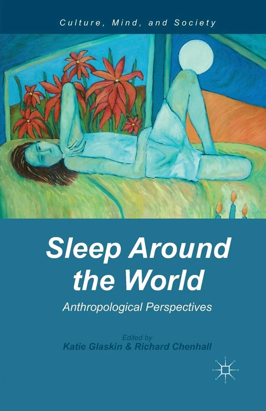 Sleep Around the World: Anthropological Perspectives (Culture, Mind, and Society) - Image 1