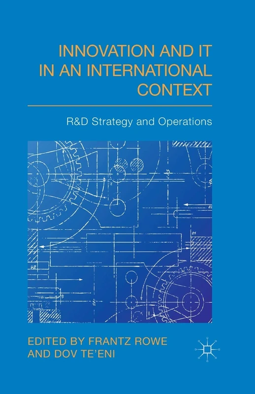 Innovation and IT in an International Context: R&D strategy and operations