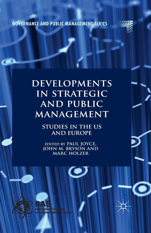 Developments in Strategic and Public Management: Studies in the US and Europe (Governance and Public Management)
