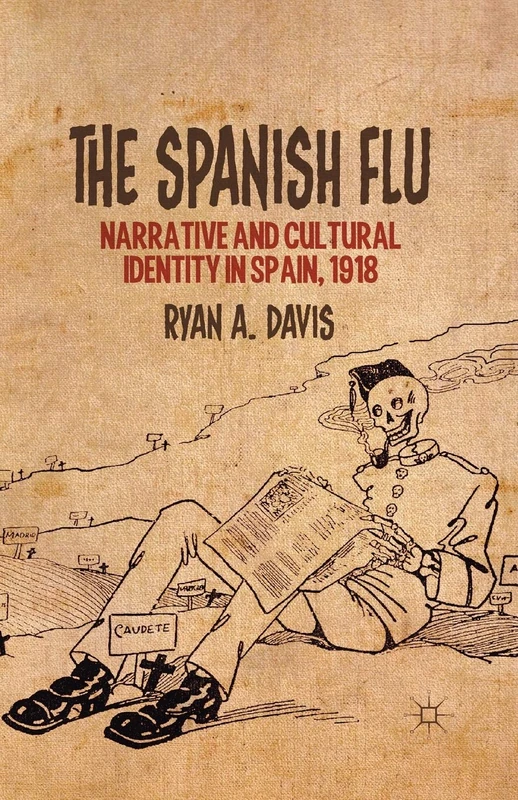 The Spanish Flu: Narrative and Cultural Identity in Spain, 1918