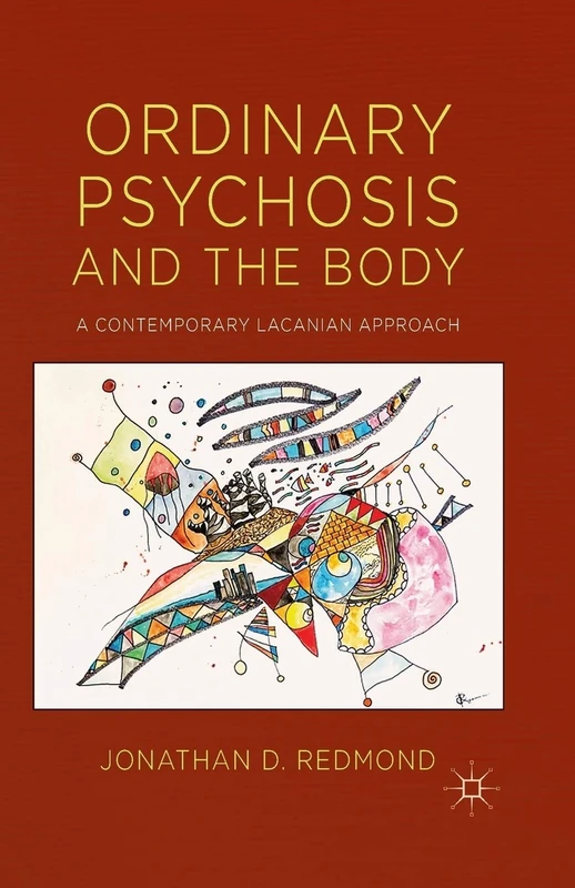 Ordinary Psychosis and The Body: A Contemporary Lacanian Approach