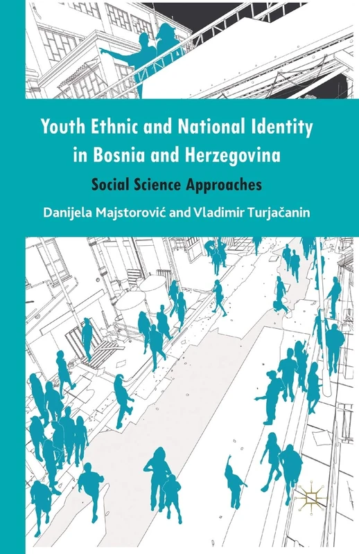 Youth Ethnic and National Identity in Bosnia and Herzegovina: Social Science Approaches - Image 1