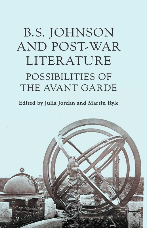 B S Johnson and Post-War Literature: Possibilities of the Avant-Garde - Image 1