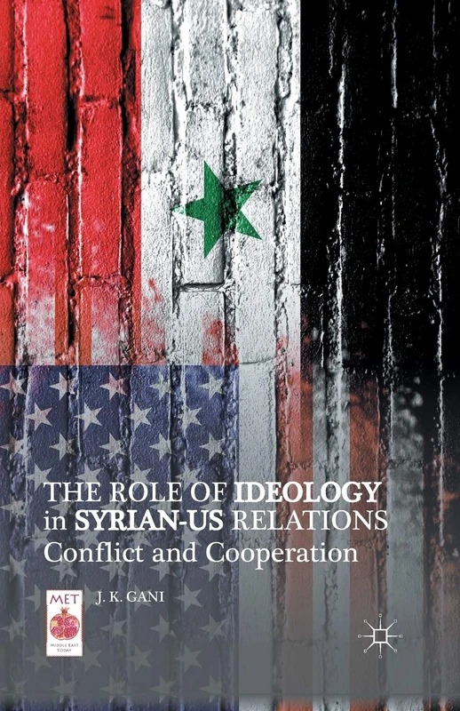 The Role of Ideology in Syrian-US Relations: Conflict and Cooperation (Middle East Today) - Image 1