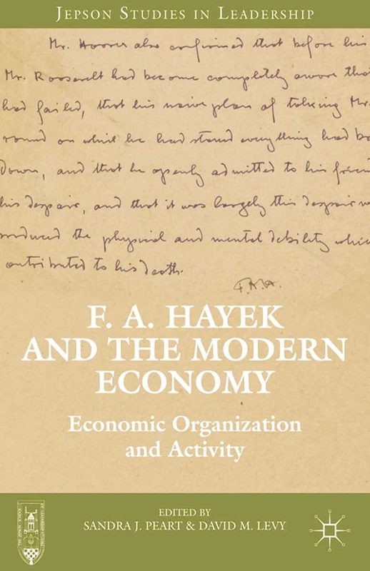 F. A. Hayek and the Modern Economy: Economic Organization and Activity (Jepson Studies in Leadership)