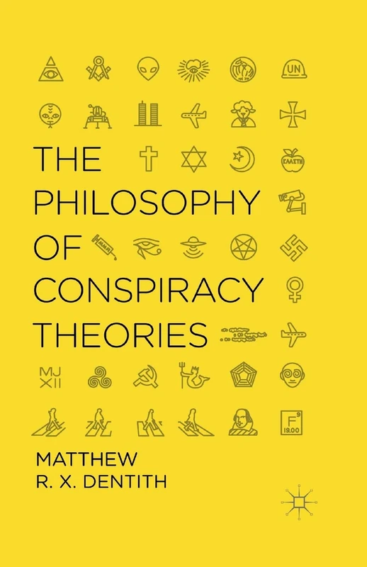 The Philosophy of Conspiracy Theories