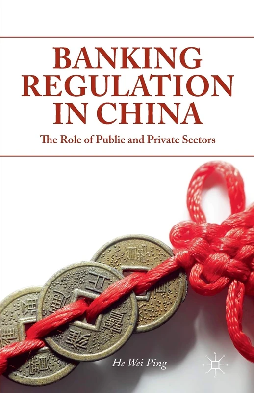 Banking Regulation in China: The Role of Public and Private Sectors