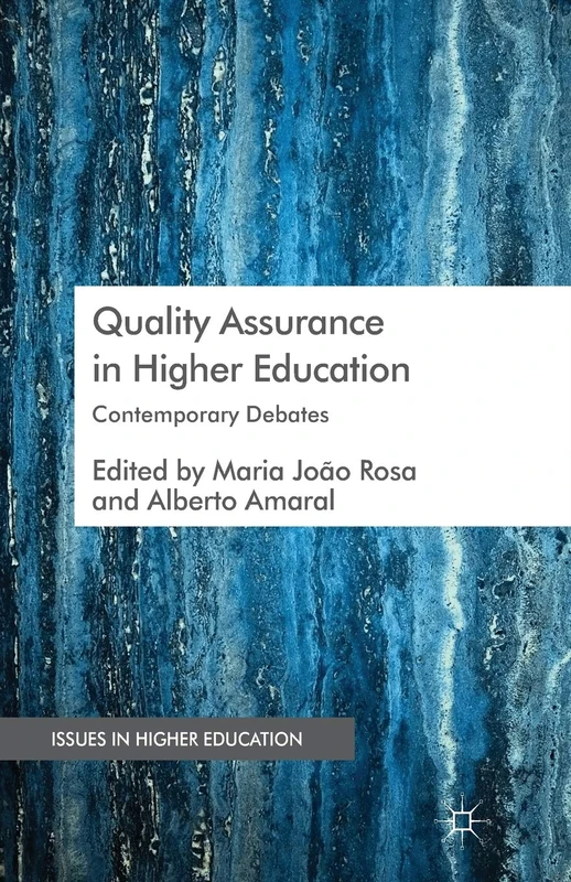 Quality Assurance in Higher Education: Contemporary Debates (Issues in Higher Education)