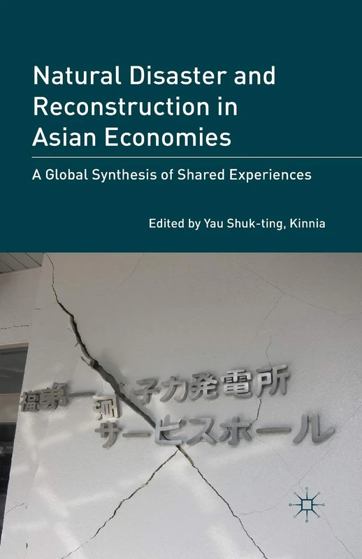 Natural Disaster and Reconstruction in Asian Economies: A Global Synthesis of Shared Experiences