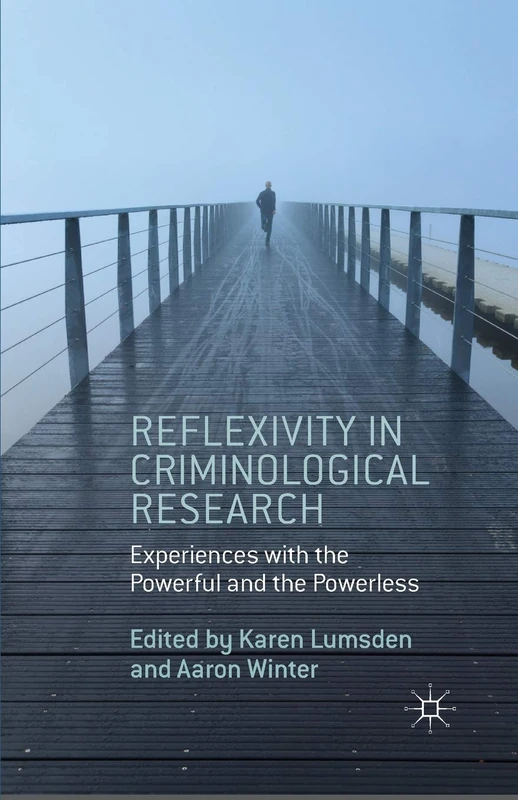 Reflexivity in Criminological Research: Experiences with the Powerful and the Powerless - Image 1