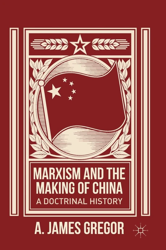 Marxism and the Making of China: A Doctrinal History