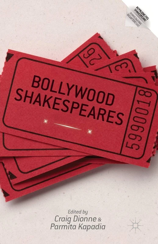 Bollywood Shakespeares (Reproducing Shakespeare)