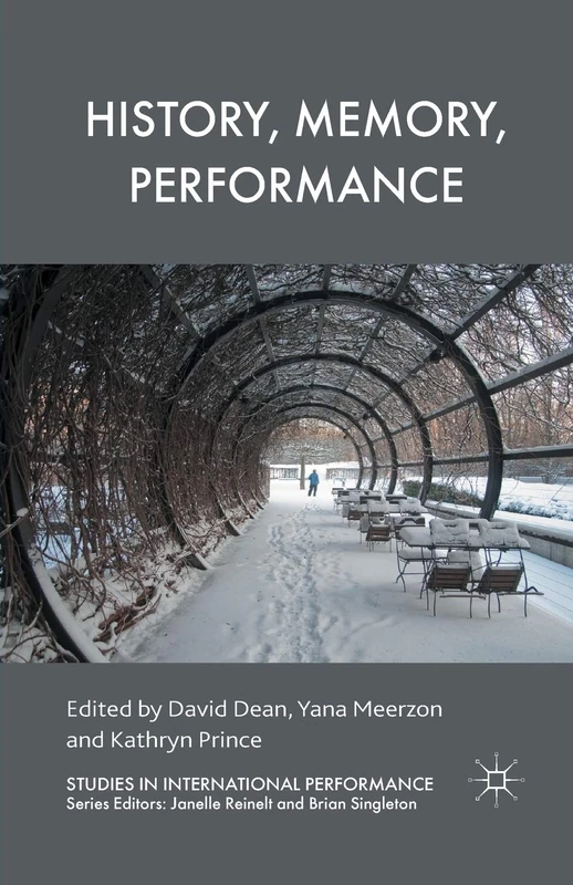 History, Memory, Performance (Studies in International Performance)
