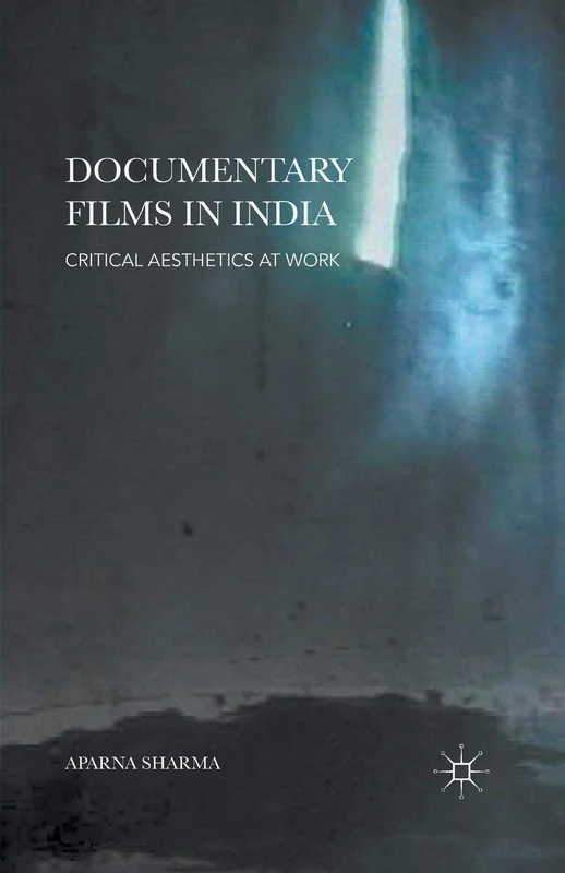 Documentary Films in India: Critical Aesthetics at Work