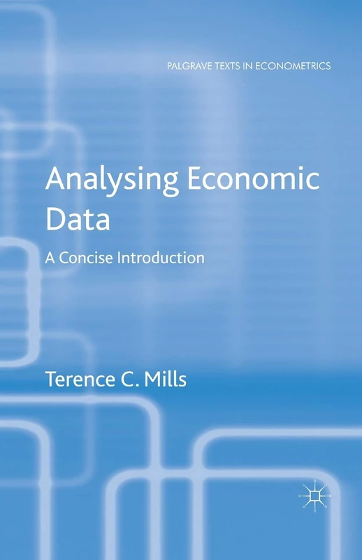 Analysing Economic Data: A Concise Introduction (Palgrave Texts in Econometrics)